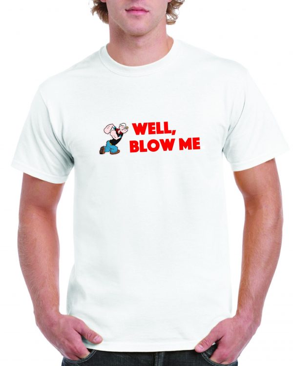 Popeye “Well Blow Me” T shirt