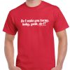 Austin Powers Quote - T shirt-4412