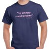 Toy Story Quote "To Infinite and beyond" T Shirt-0