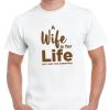 A Wife is for Life funny T Shirt available in 4 fantastic colours and including free delivery-0