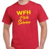 Working From Home - I Will Survive - fantastic emergency Red T Shirt inc free delivery-0